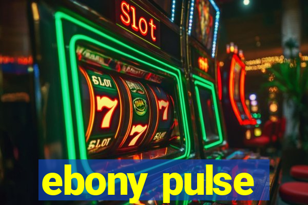 ebony pulse